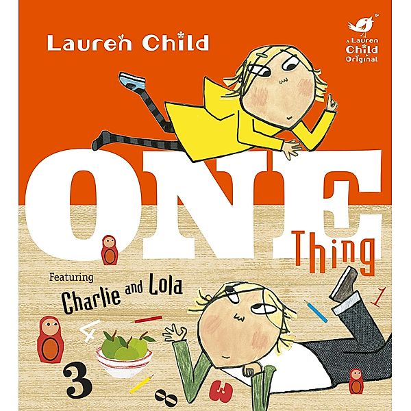 Charlie and Lola: One Thing, Lauren Child
