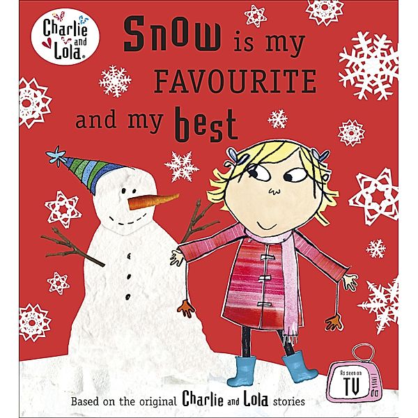 Charlie and Lola: Snow is my Favourite and my Best, Lauren Child