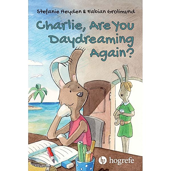 Charlie, Are You Daydreaming Again?, Stefanie Heyden, Fabian Grolimund