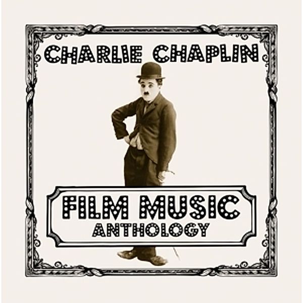 Charlie Chaplin Film Music Anthology (2cd), Charlie Chaplin