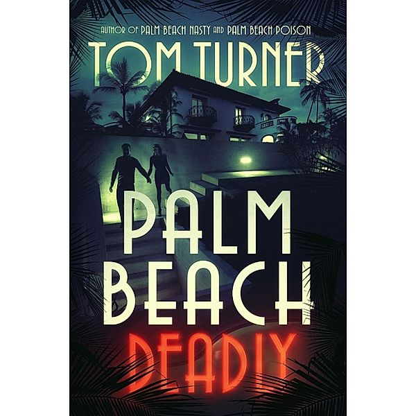 Charlie Crawford Mystery: Palm Beach Deadly (Charlie Crawford Mystery, #3), Tom Turner