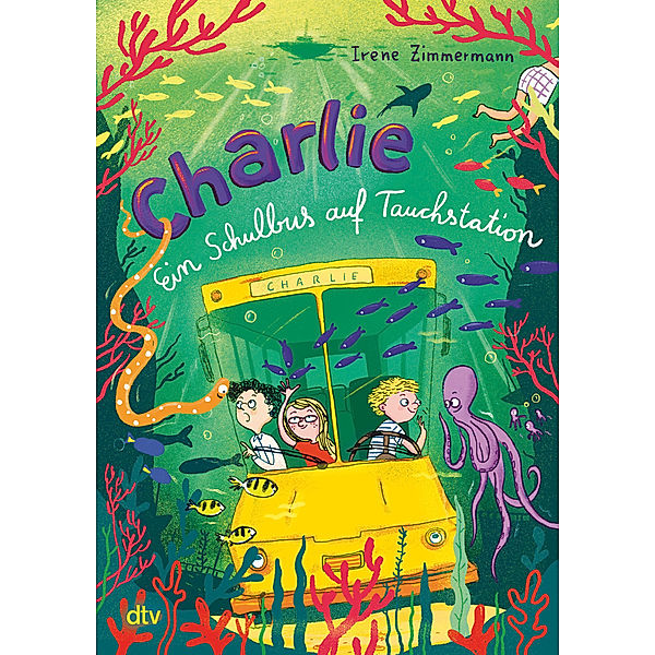 Charlie - Ein Schulbus auf Tauchstation / Schulbus Charlie Bd.2, Irene Zimmermann