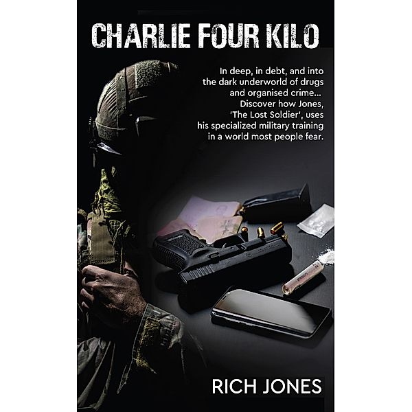 Charlie Four Kilo / The Lost Soldier, Rich Jones