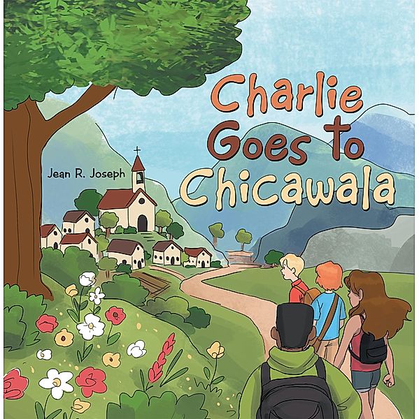Charlie Goes to Chicawala, Jean R. Joseph