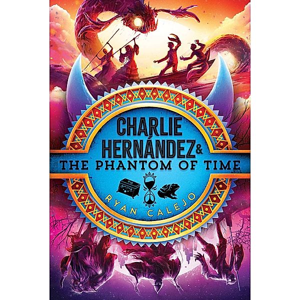 Charlie Hernández & the Phantom of Time / Charlie Hernández Bd.4, Ryan Calejo