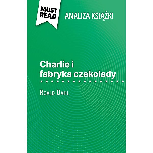 Charlie i fabryka czekolady ksiazka Roald Dahl (Analiza ksiazki), Johanna Biehler