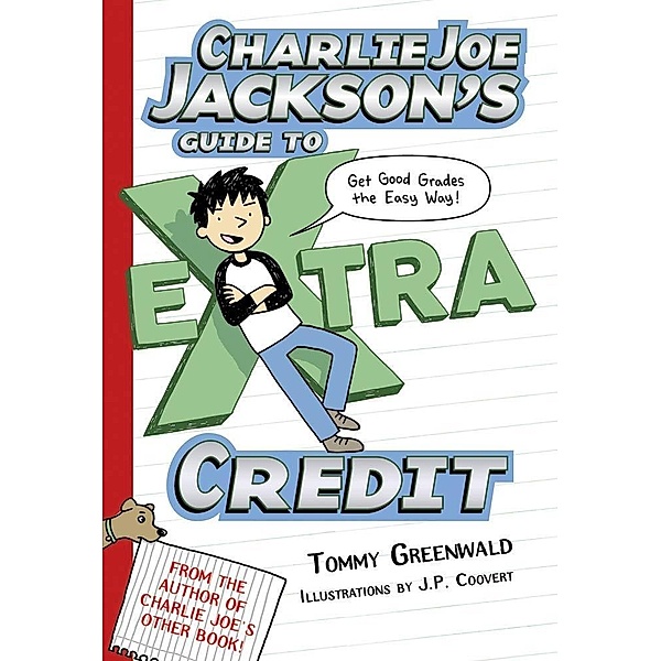 Charlie Joe Jackson's Guide to Extra Credit / Charlie Joe Jackson Series Bd.2, Tommy Greenwald