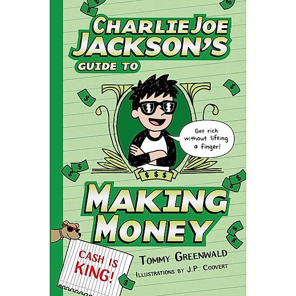 Charlie Joe Jackson's Guide to Making Money / Charlie Joe Jackson Series Bd.4, Tommy Greenwald