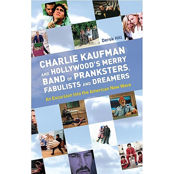 Charlie Kaufman and Hollywood's Merry Band of Pranksters, Fabulists and Dreamers, Derek Hill