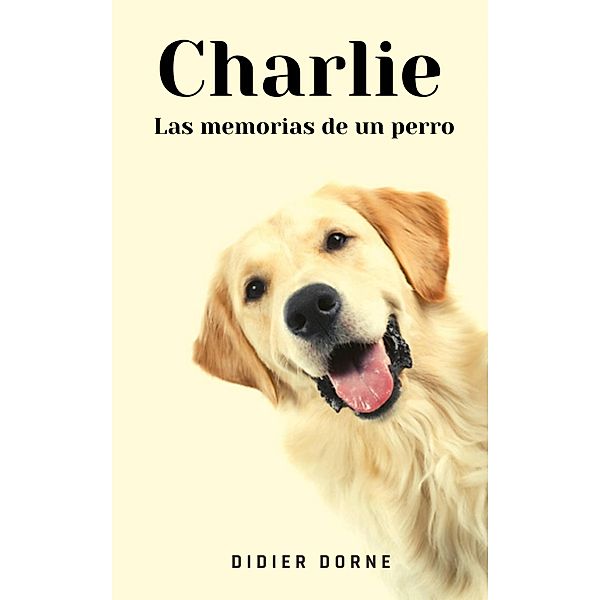 Charlie, las memorias de un perro, Didier Dorne
