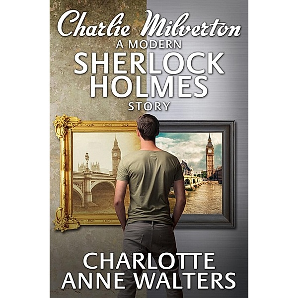 Charlie Milverton - A Modern Sherlock Holmes Story / Andrews UK, Charlotte Anne Walters