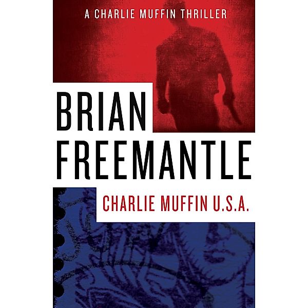 Charlie Muffin U.S.A. / The Charlie Muffin Thrillers, Brian Freemantle