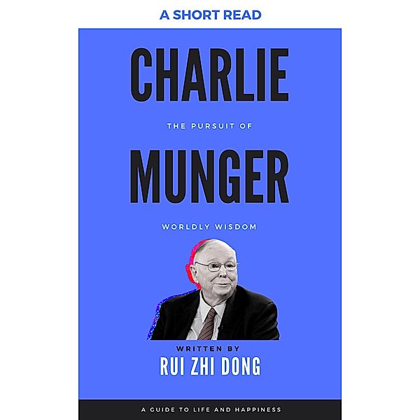 Charlie Munger: The Pursuit of Worldly Wisdom (Super Investor Series) / Super Investor Series, Rui Zhi Dong