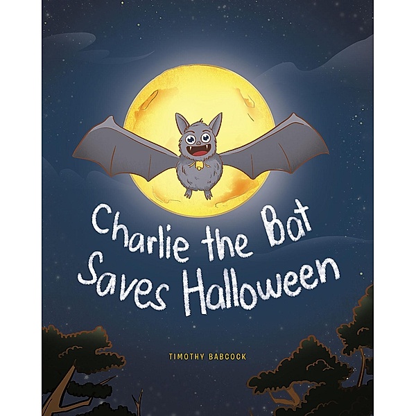 Charlie The Bat Saves Halloween, Timothy Babcock