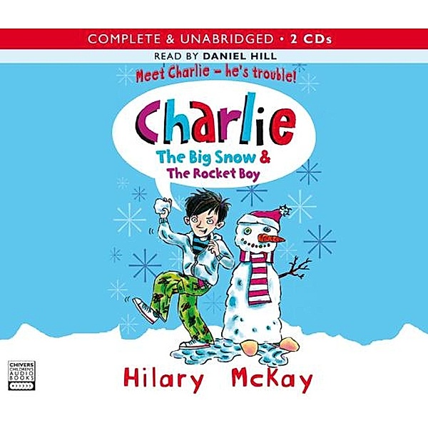 Charlie: The Big Snow & The Rocket Boy, Hilary McKay