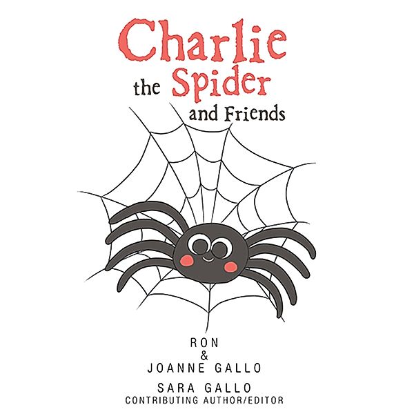 Charlie the Spider and Friends, Ron Gallo, Joanne Gallo