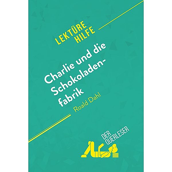 Charlie und die Schokoladenfabrik von Roald Dahl (Lektürehilfe), Dominique Coutant-Defer, Johanna Biehler
