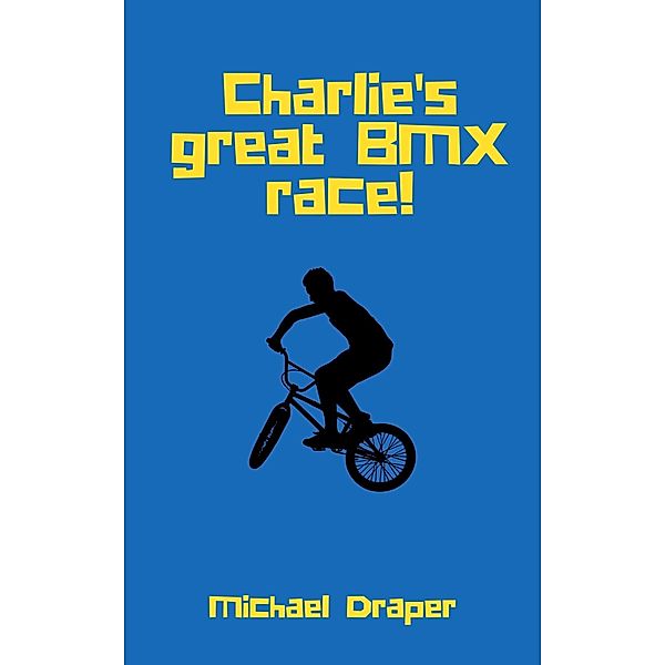 Charlie's great BMX race!, Michael Draper