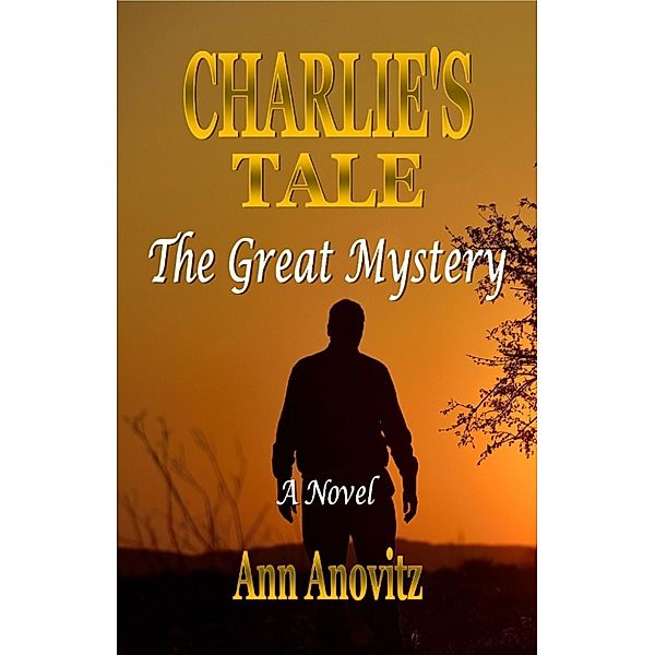 Charlie’s Tale:The Great Mystery, Ann Anovitz