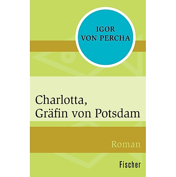 Charlotta, Gräfin von Potsdam, Igor von Percha