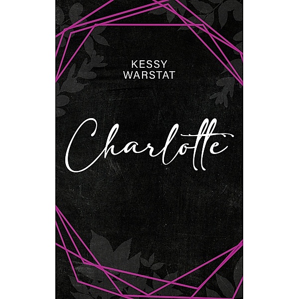 Charlotte, Kessy Warstat