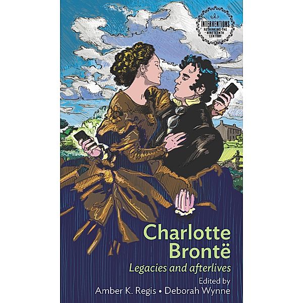 Charlotte Brontë / Interventions: Rethinking the Nineteenth Century
