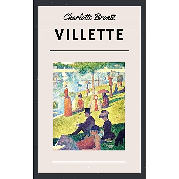 Charlotte Brontë - Villette (Classic Books), Charlotte Brontë