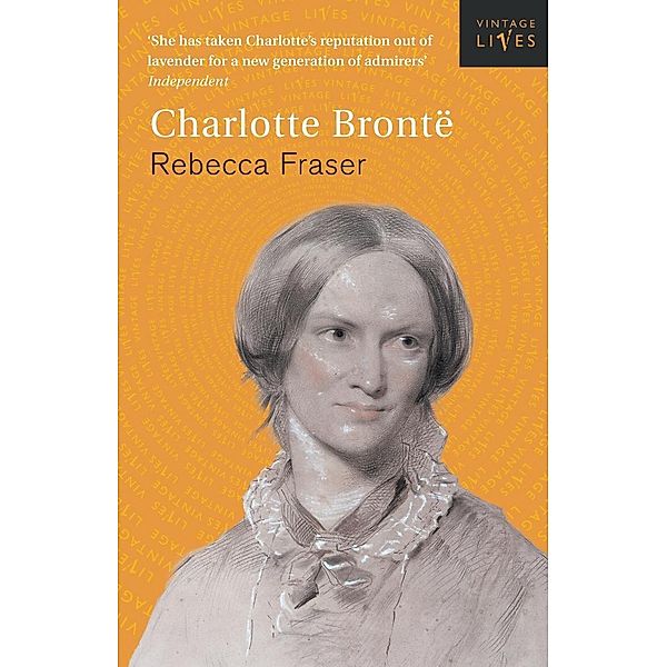 Charlotte Bronte / Vintage Lives Bd.3, Rebecca Fraser