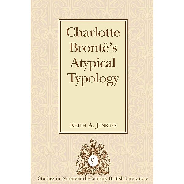 Charlotte Brontë's Atypical Typology, Keith A. Jenkins