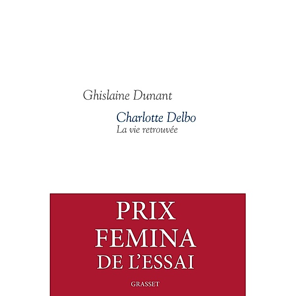 Charlotte Delbo / Martine Saada, Ghislaine Dunant