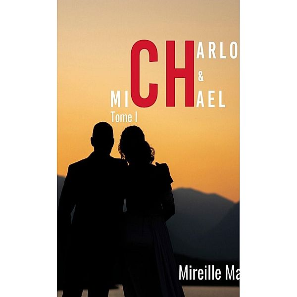 Charlotte et Michael - Tome 1, Mireille Malette