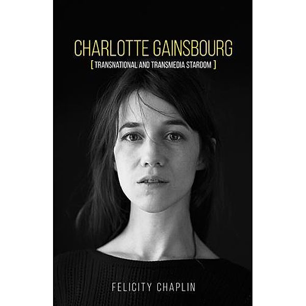 Charlotte Gainsbourg, Felicity Chaplin