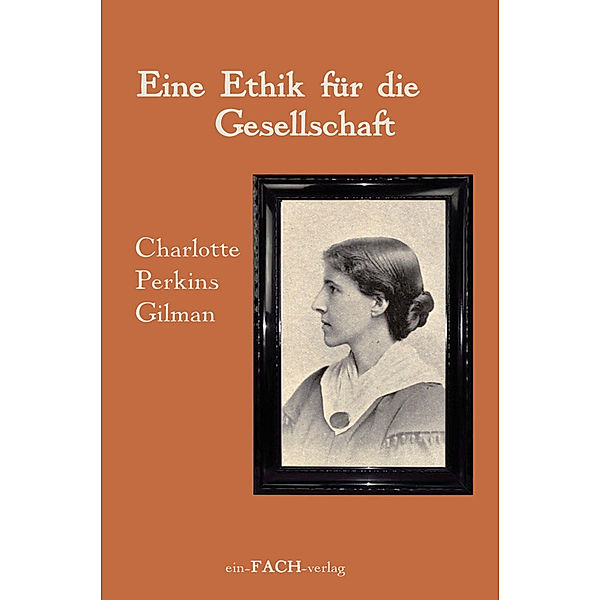 Charlotte Perkins Gilman: Eine Ethik für die Gesellschaft