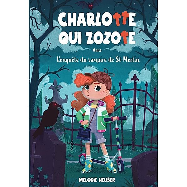 Charlotte qui zozote dans l'enquête du vampire de St-Merlin / Charlotte qui zozote, Heuser Melodie Heuser