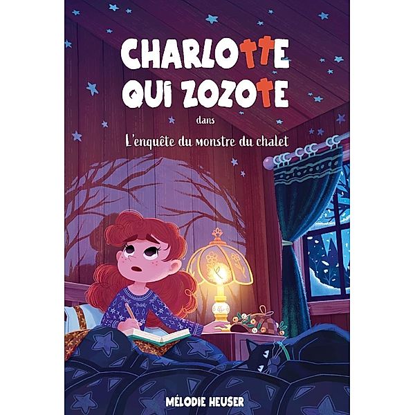 Charlotte qui zozote tome 3: L'enquête du monstre du chalet, Heuser Melodie Heuser