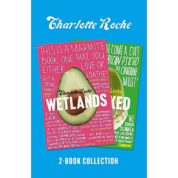 Charlotte Roche Two-Book Collection: Wetlands and Wrecked, Charlotte Roche