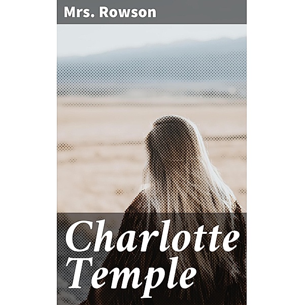 Charlotte Temple, Rowson