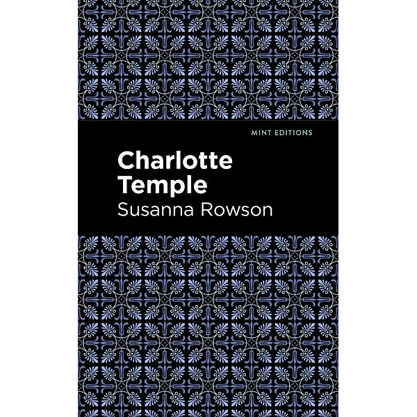 Charlotte Temple / Mint Editions (Women Writers), Susanna Rowson