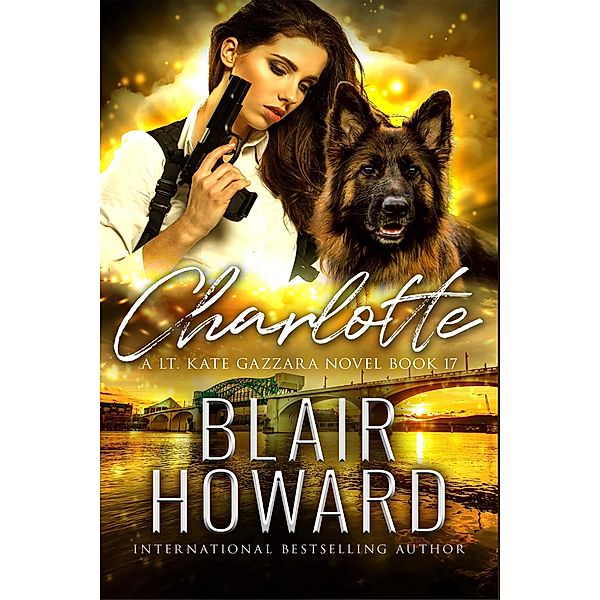 Charlotte (The Lt. Kate Gazzara Murder Files, #17) / The Lt. Kate Gazzara Murder Files, Blair Howard