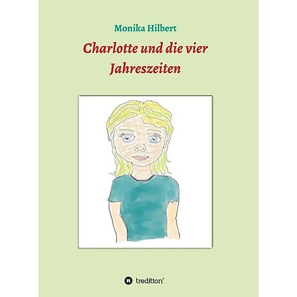 Charlotte und die vier Jahreszeiten, Monika Hilbert