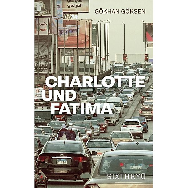 Charlotte und Fatima, Gökhan Göksen