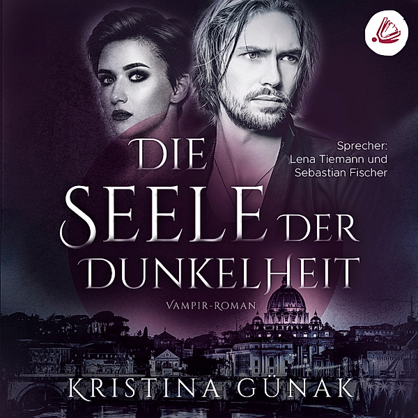 Charlottes Erbe - 2 - Die Seele der Dunkelheit: Vampir-Roman (Charlottes Erbe 2), Kristina Günak