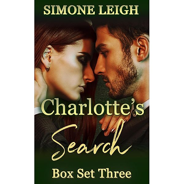 'Charlotte's Search' Box Set Three (Charlotte's Search - Box Set, #3) / Charlotte's Search - Box Set, Simone Leigh