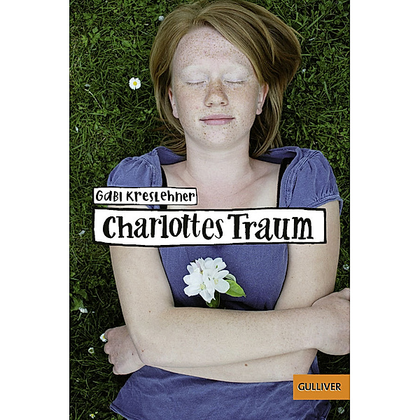 Charlottes Traum / Gulliver Taschenbücher Bd.1213, Gabi Kreslehner