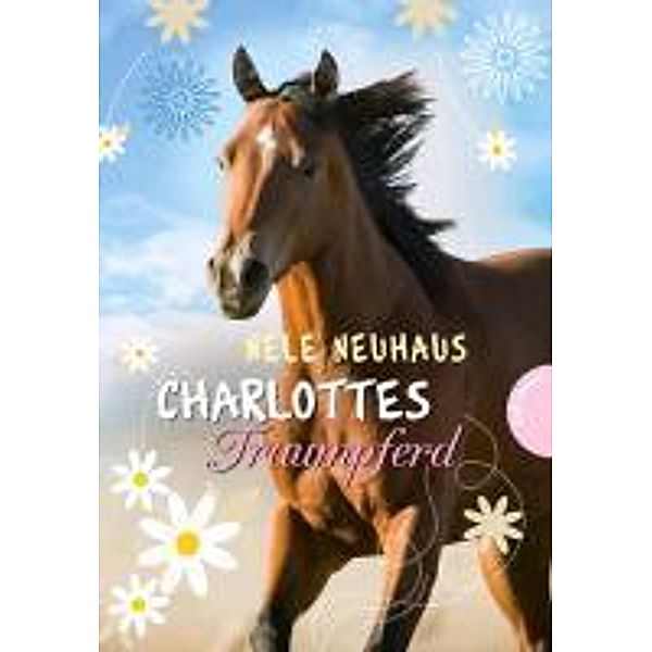 Charlottes Traumpferd Bd.1, Nele Neuhaus