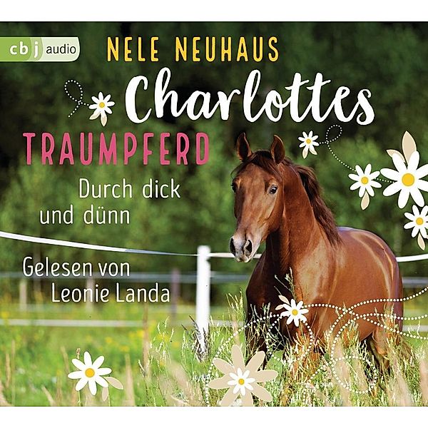 Charlottes Traumpferd - Durch dick und dünn, 4 Audio-CDs, Nele Neuhaus