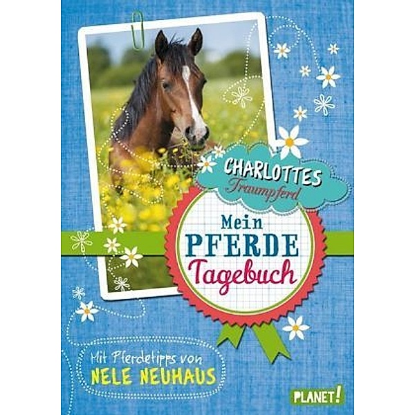Charlottes Traumpferd - Mein Pferde-Tagebuch, Nele Neuhaus