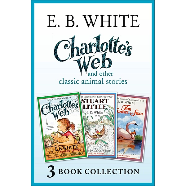 Charlotte's Web and other classic animal stories, E. B. White