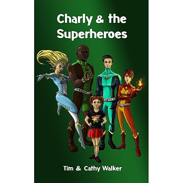 Charly Holmes Adventures: Charly & The Superheroes (Charly Holmes Adventures, #2), Cathy Walker, Tim N. Walker