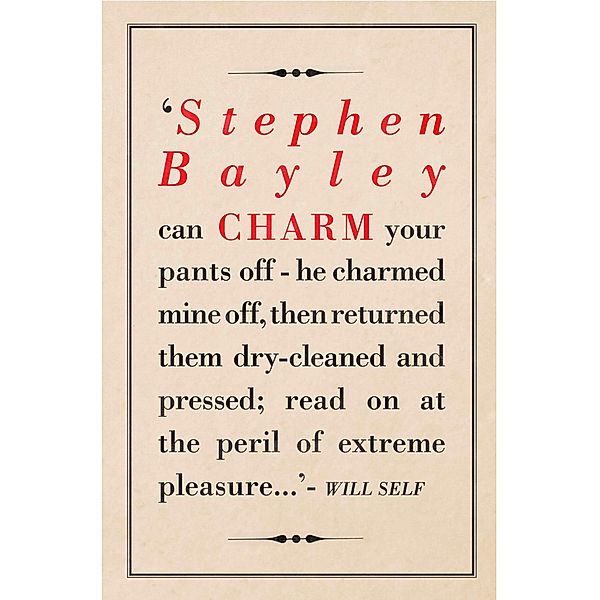 Charm: An Essay / What Money Can't Buy, Stephen Bayley